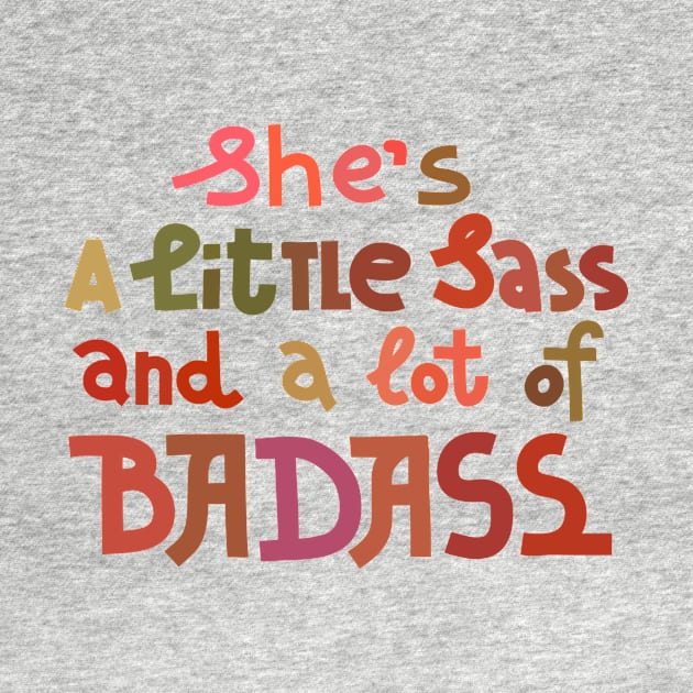 A little sass and a lot of badass by chickfish